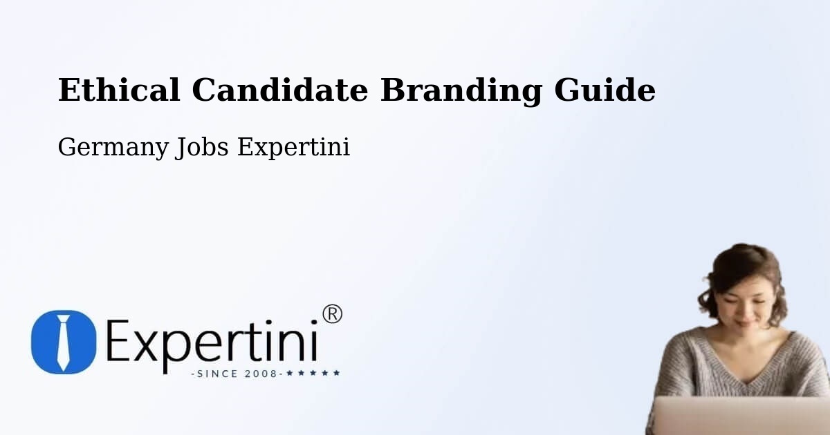 Ethical Candidate Branding Guidelines – Parkstein - Germany Jobs Expertini
